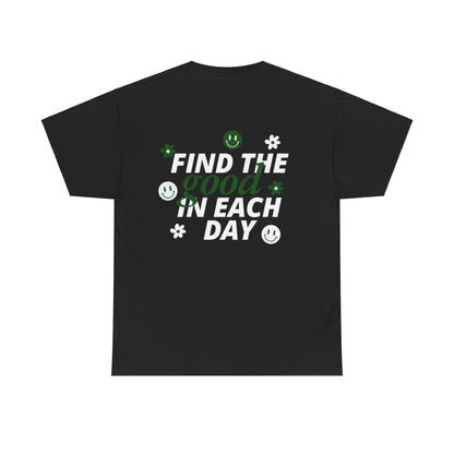 FIND THE GOOD IN EACH DAY T-Shirt – Sei die beste Version deiner selbst